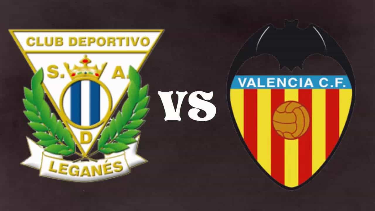 Prediksi La Liga : Leganes VS Valencia
