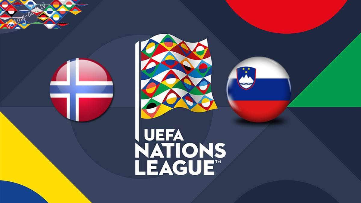 Prediksi UEFA Nations : Norwegia vs Slovenia 13-10-2018