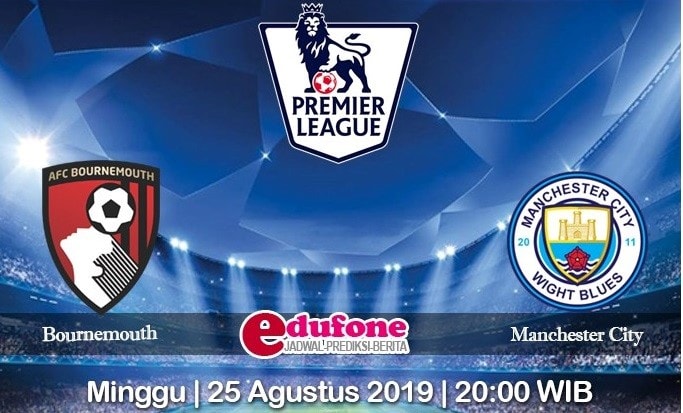 Prediksi pertandingan Bournemouth lawan Manchester City pada tanggal 25 Agustus 2019