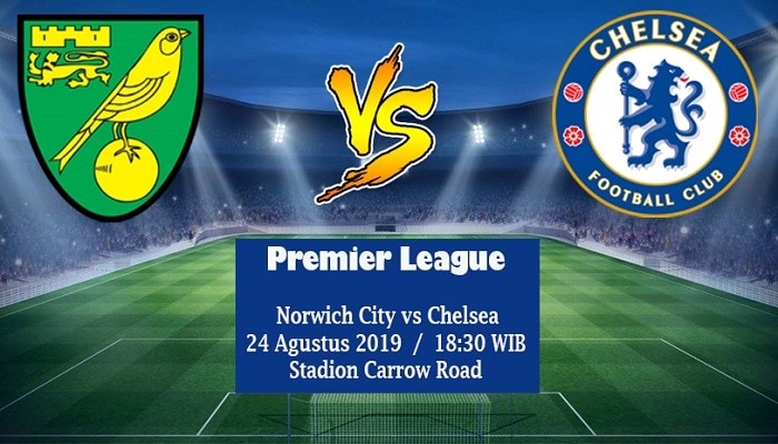 Prediksi pertandingan Norwich City lawan Chelsea pada tanggal 24 Agustus 2019