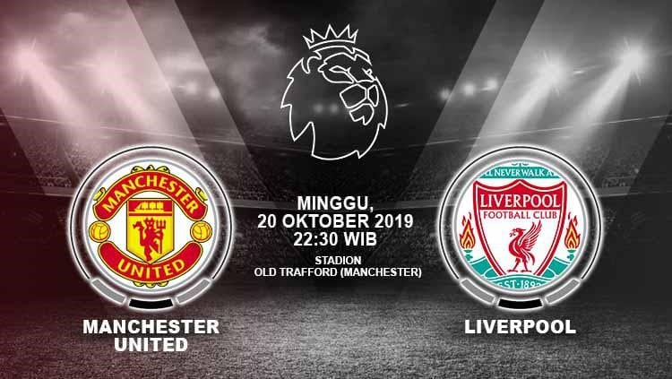 Prediksi pertandingan Manchester United lawan Liverpool pada tanggal 20 Oktober 2019