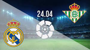 prediksi Real Madrid vs Real Betis 188Bet