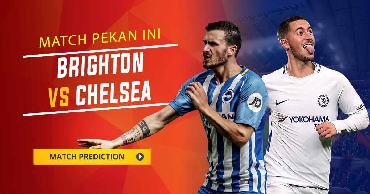 Jelang Liga Inggris : Brighton & Hove Albion Vs Chelsea